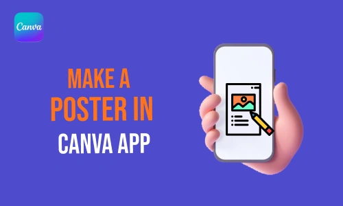 How to Make a Poster in Canva App